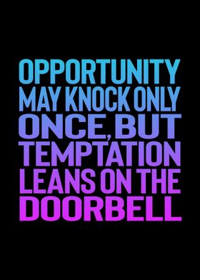 Opportunity may knock only