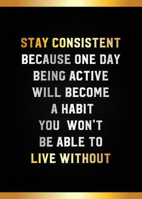 stay consistent