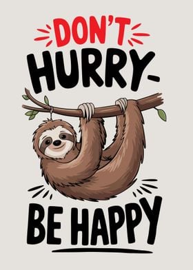 Dont Hurry Be Happy