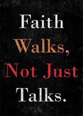 Faith Walks Not Just Talks