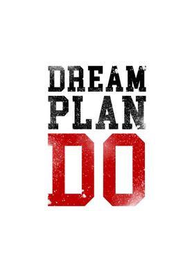 Dream Plan Do