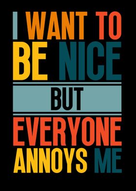 I want to be nice