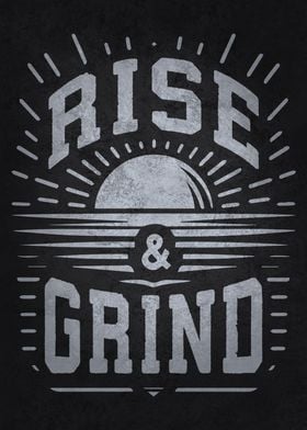 Rise and Grind