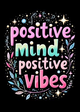 Positive Mind Vibes Inspirational Quote