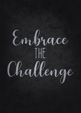 Embrace The Challenge