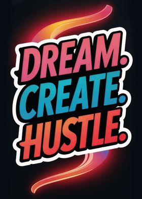 Dream Create Hustle