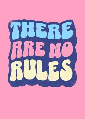 There are no rules Graphic