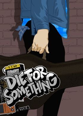 Die For Something 