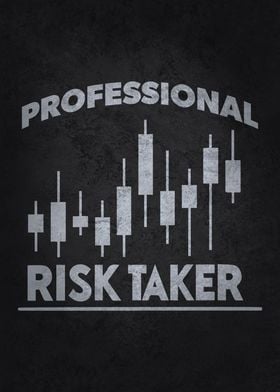 Professional Risk Taker