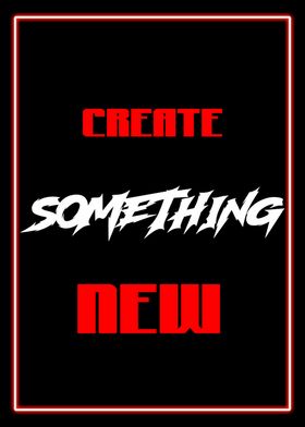 Create something new