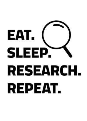 Eat Sleep Research Repeat