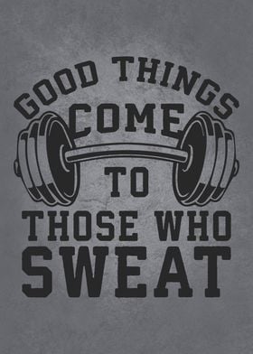 Good Things From Sweat