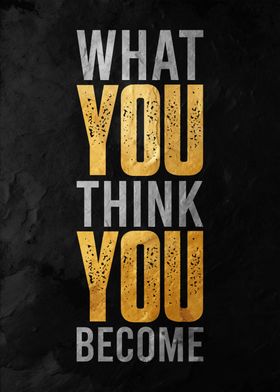 what you think you become