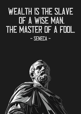 Seneca Quote about Wealth and Wisdom