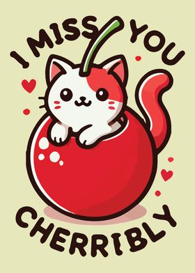 I Miss You Cherribly Cat