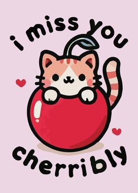 I Miss You Cherribly Cat