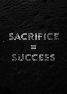 Sacrifice Equals Success