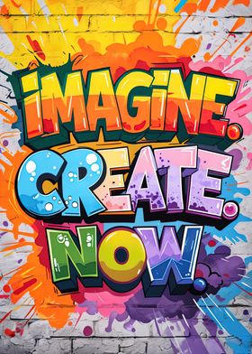 Imagine Create Now Graffiti