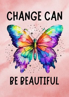 Change Can Be Beautiful Butterfly