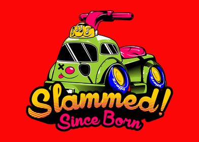 Slammed Since Born