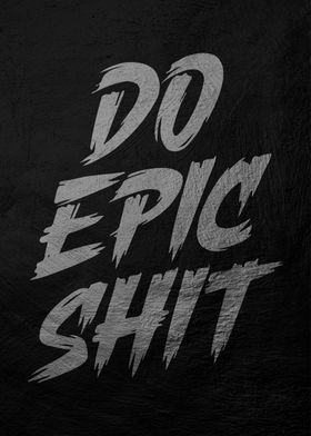 Do Epic Shit Typography