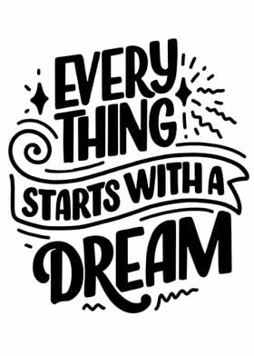 Everything Starts With a Dream