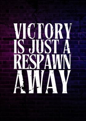 Victory Respawn Quote