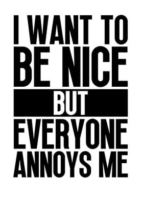 I Want to Be Nice