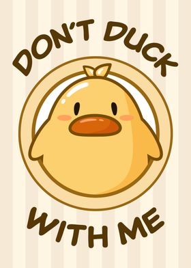 Don't Duck With Me