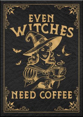 Even Witches Need Coffee