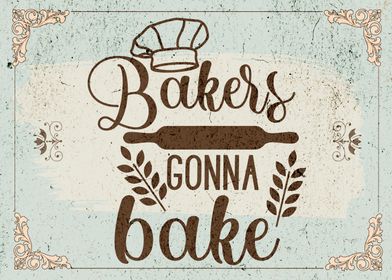 Bakers Gonna Bake Sign