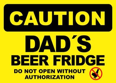 Dad's Beer Fridge Funny Caution Sign