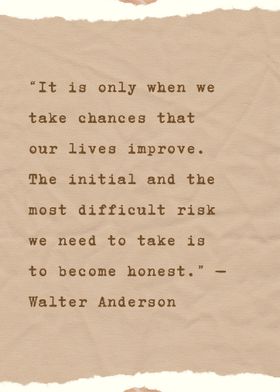 Take Chances, Be Honest - Inspirational Quote by Walter Anderson