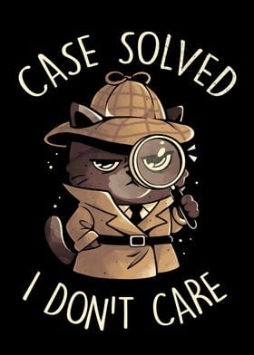 Case Solved I Dont Care