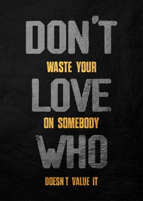 Don't Waste Your Love