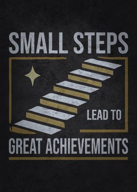 Motivation, Small Steps Lead To Great Achievements