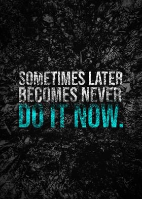 Do It Now Motivational Quote