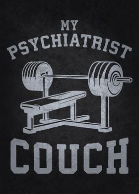 Bench Press Is My Psychiatrist Couch