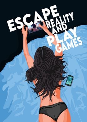 Escape Reality, Play Games