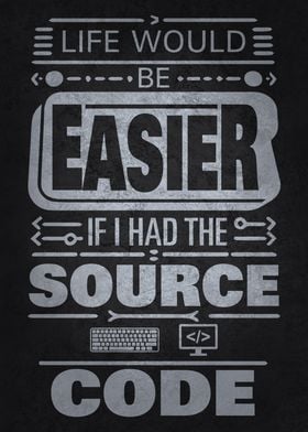 Source Code Life Quote - Funny Geek Computer Coding Coder Programmer