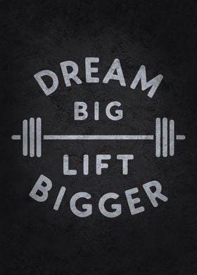 Dream Big Lift Bigger, Gym Motivational