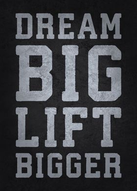 Dream Big Lift Bigger, Gym Motivational