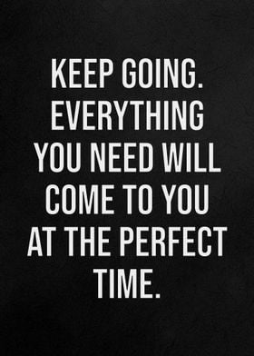 Keep Going, Everything Will Come