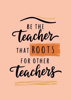 Teacher Roots Quote