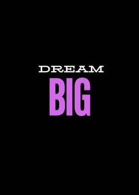 Dream Big Poster