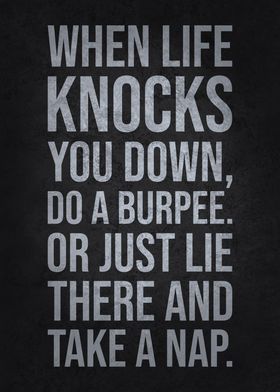 When Life Knocks You Down Do Burpee Or Nap