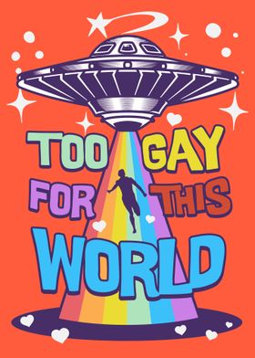 UFO OVNI Gay Pride Too Gay For This World