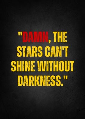 Damn Stars & Darkness Quote