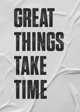 Great Things Take Time Poster