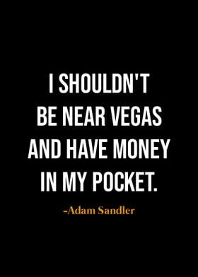 Adam Sandler Vegas Quote